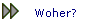 Woher?