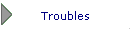 Troubles